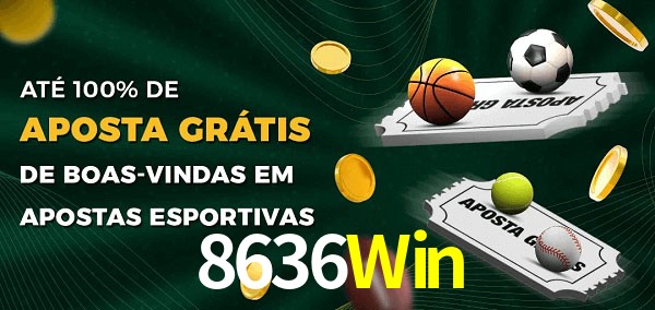 8636Win Ate 100% de Aposta Gratis